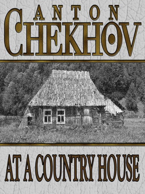Title details for At a Country House by Anton Chekhov - Available